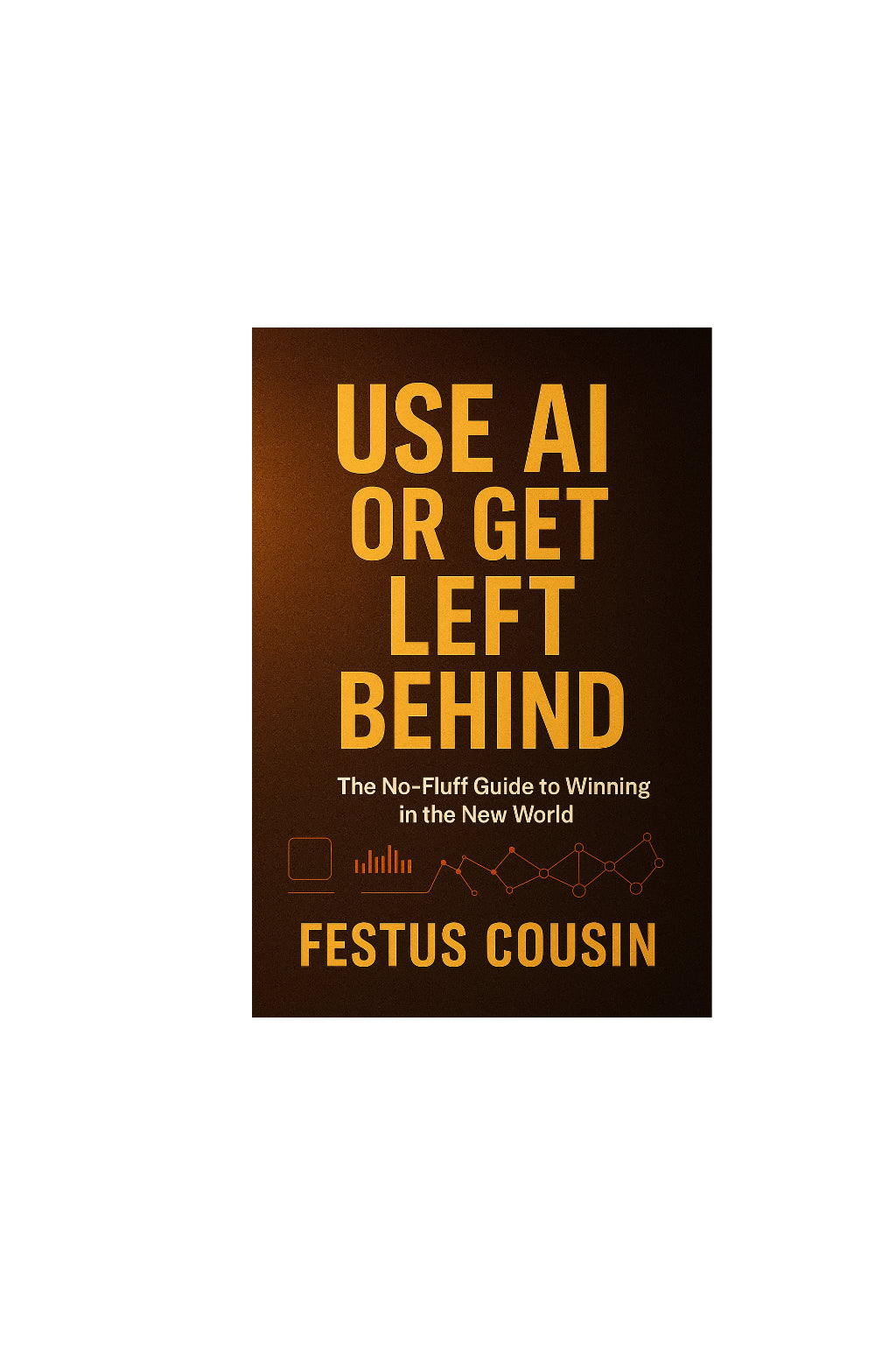 USE AI OR GET LEFT BEHIND