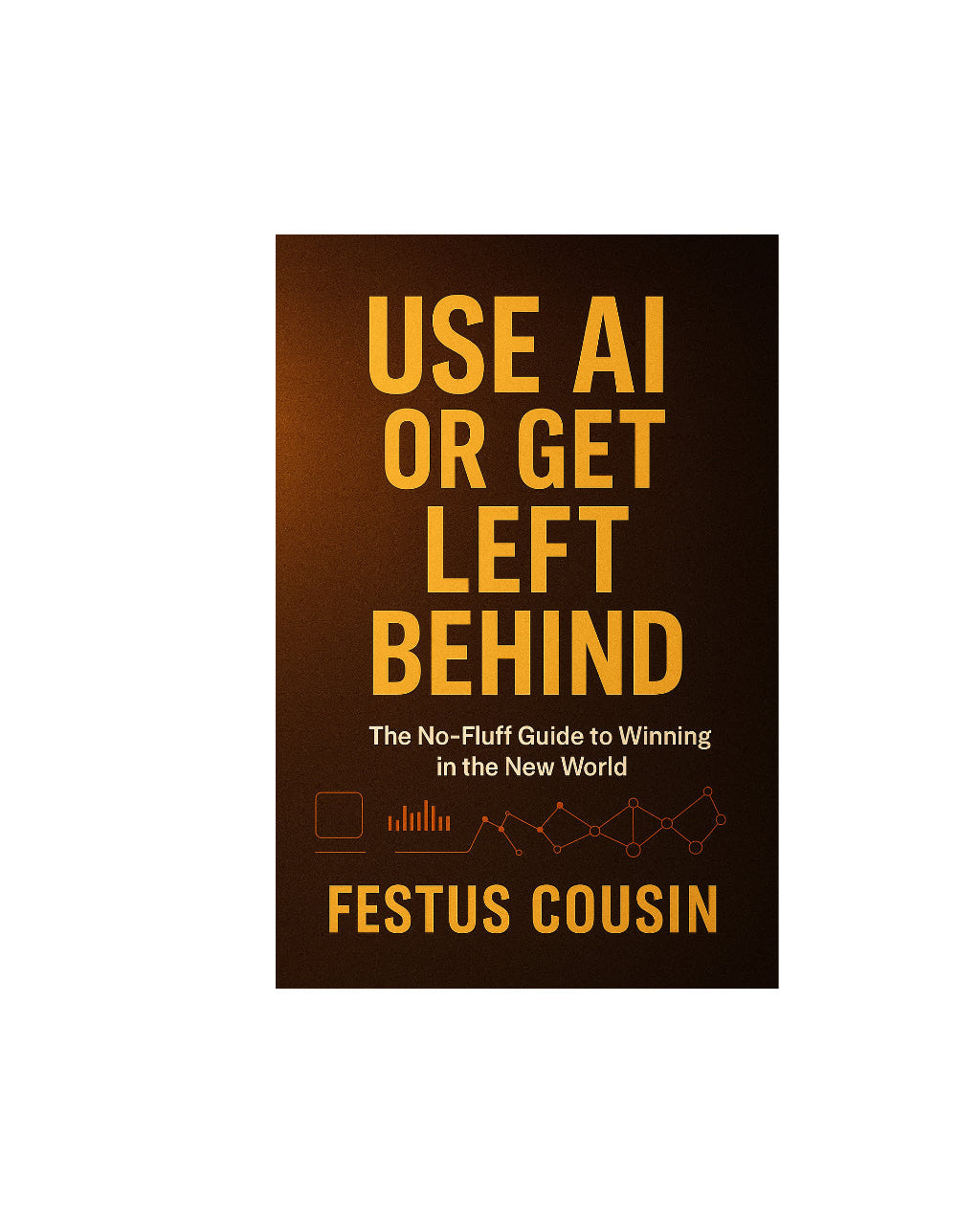 USE AI OR GET LEFT BEHIND
